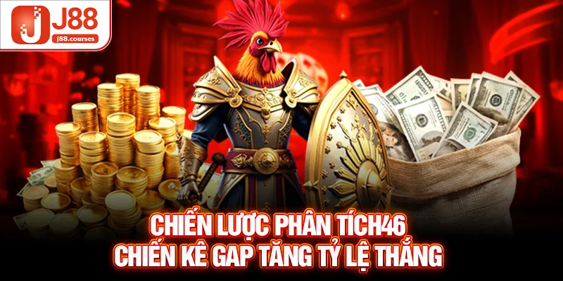 Chiến lược phân tích chiến kê giúp tăng tỷ lệ thắng
