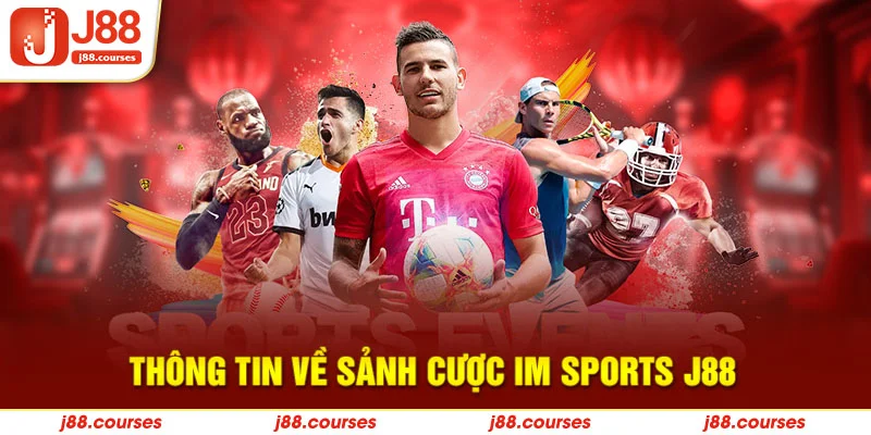 Thông tin về sảnh cược IM sports J88