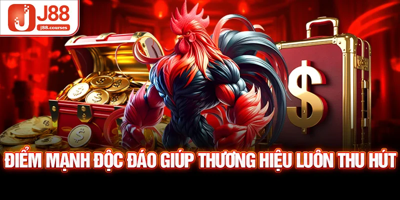 Điểm mạnh độc đáo giúp thương hiệu luôn thu hút