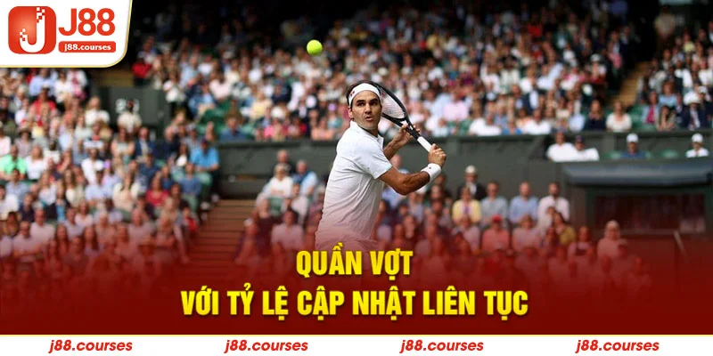 Quần vợt với tỷ lệ cập nhật liên tục