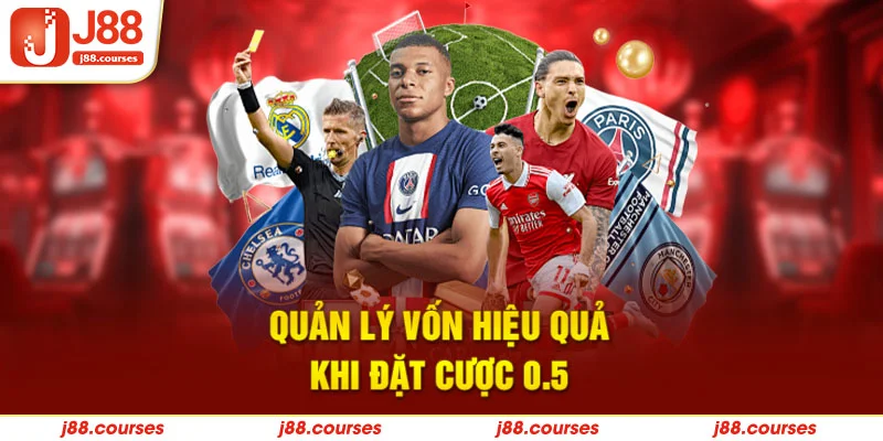 Quản lý vốn hiệu quả khi đặt cược 0.5