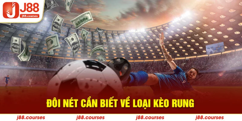 Đôi nét cần biết về loại kèo rung