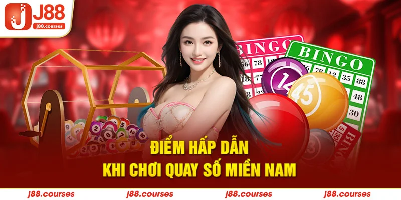 Điểm hấp dẫn khi chơi quay số miền Nam