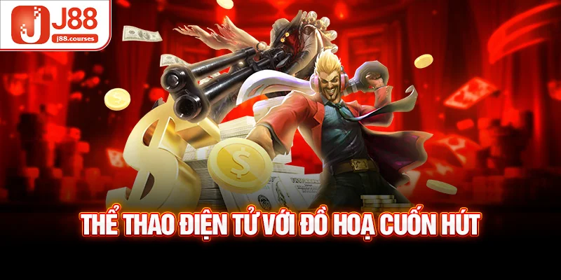 Thể thao điện tử với đồ hoạ cuốn hút
