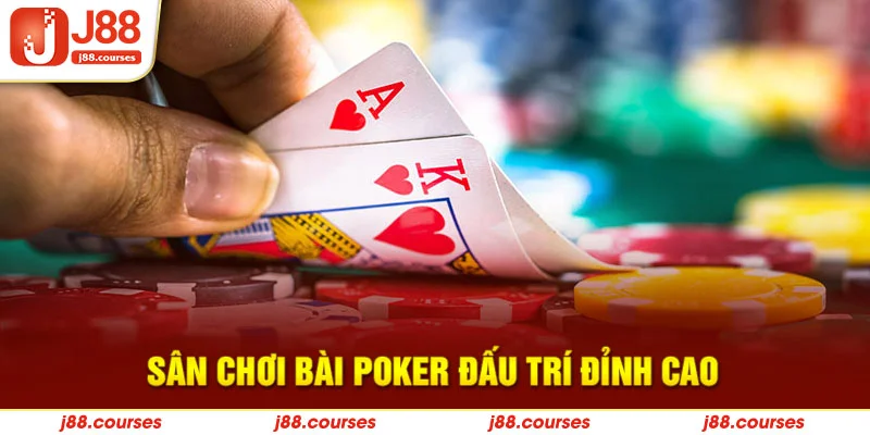Sân chơi bài poker đấu trí đỉnh cao