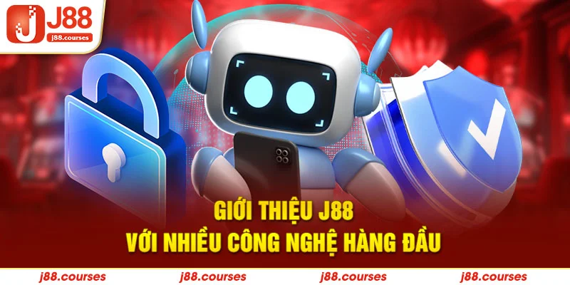 Giới thiệu J88 với nhiều công nghệ hàng đầu
