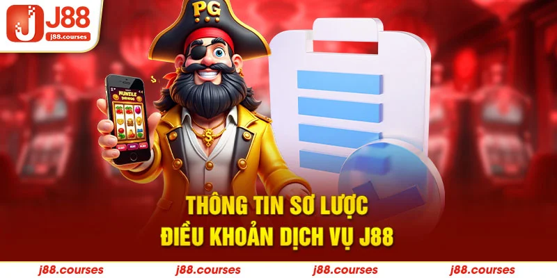 Thông tin sơ lược điều khoản dịch vụ J88