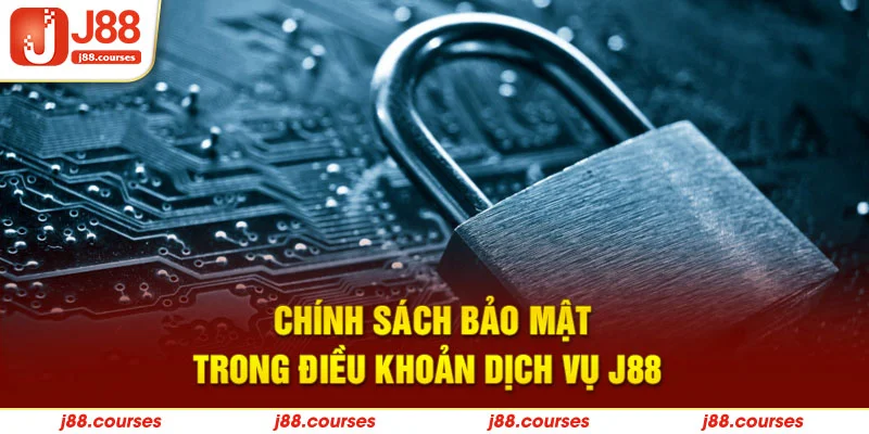 Chính sách bảo mật trong điều khoản dịch vụ J88