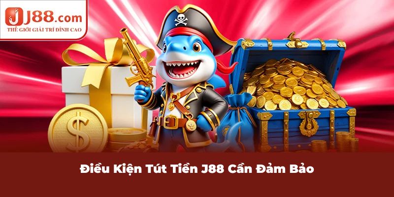 Điều kiện rút tiền J88 cần đảm bảo